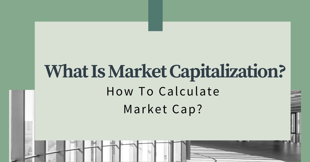 What Is Market Capitalization?