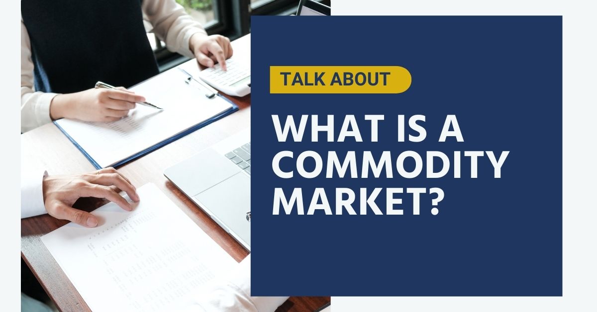 What is a Commodity Market