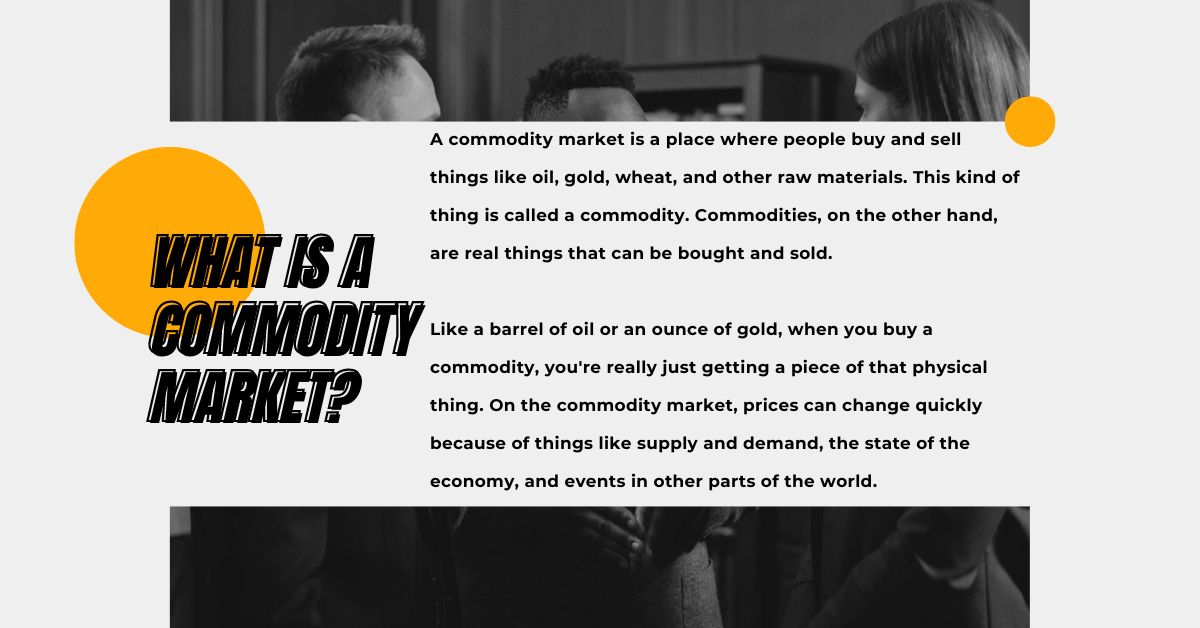 What is a Commodity Market