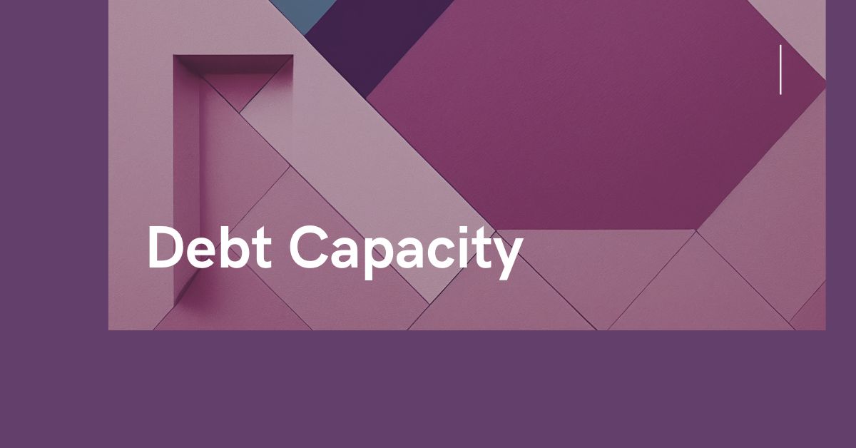 Debt Capacity