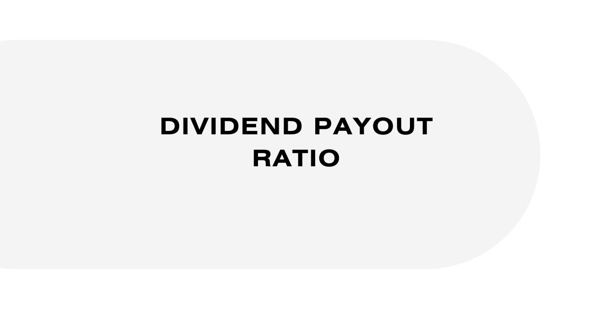 Dividend Payout Ratio