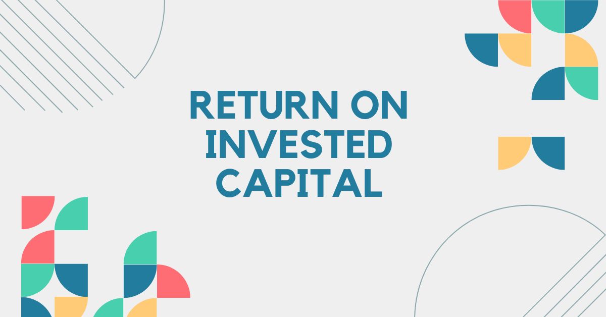 Return on Invested Capital