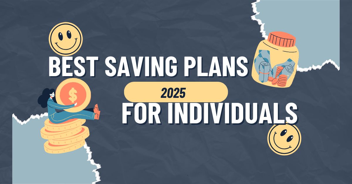 Best Saving Plans for Individuals in 2025