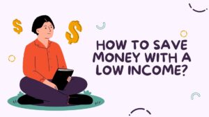 How to Save Money with a Low Income